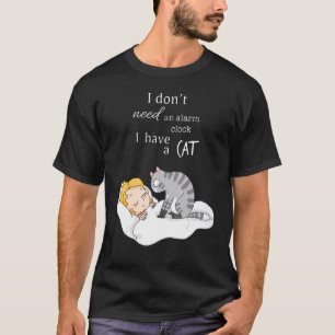 Ik heb geen wekker nodig, ik heb katten Kat Lady T-shirt