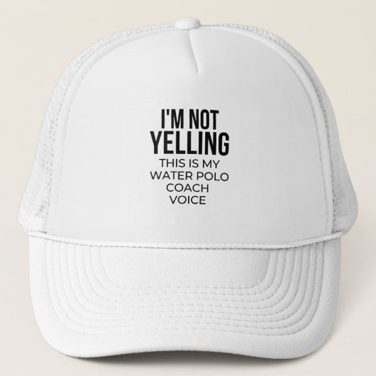 Ik heb geen yelling this is is my water polo coach trucker pet (Voorkant)