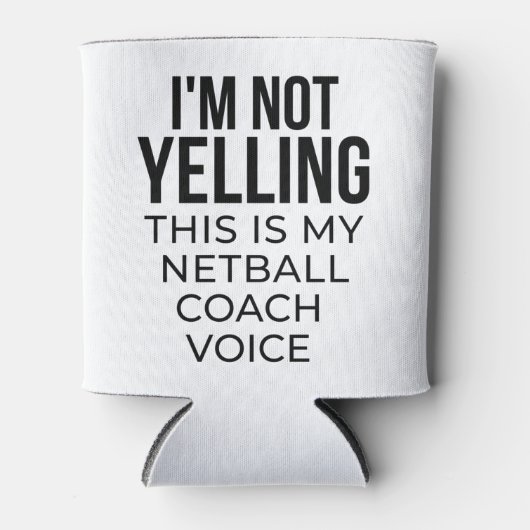 Ik heb geen yelling this, mijn netball coach voice blikjeskoeler (Voorkant)