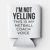 Ik heb geen yelling this, mijn netball coach voice blikjeskoeler (Achterkant)