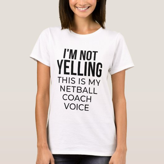 Ik heb geen yelling this, mijn netball coach voice t-shirt (Voorkant)