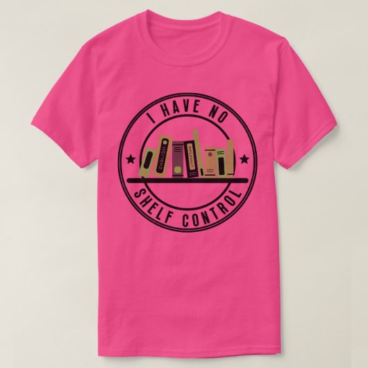Ik heb geen zelfbeheersing 2 t-shirt (Design voorkant)