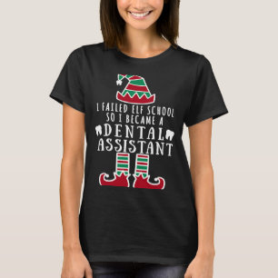 Ik heb gefaald Elf school dus werd ik een tandarts T-shirt