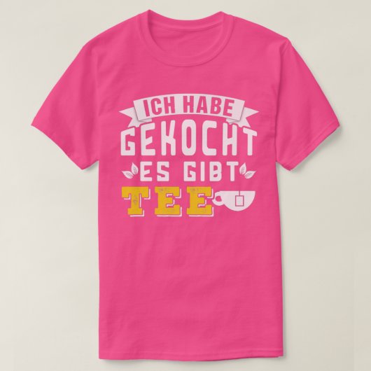 Ik heb gekookt dat er thee 1 is t-shirt (Design voorkant)