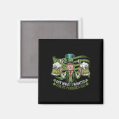 Ik heb gekregen wat ik wilde voor St Patrick's Day Magneet (Voorkant / Achterkant)