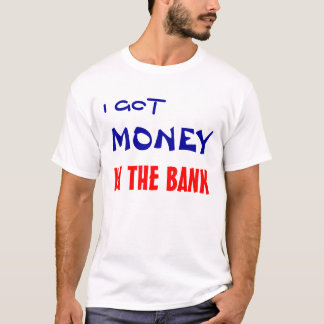 IK HEB GELD IN DE BANK T-SHIRT
