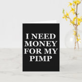 Ik heb geld nodig voor mijn pooier, grappig, grapp kaart (Gele Bloem)