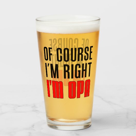 Ik heb gelijk dat ik Opa German Grandpa ben Glas (Voorkant gevuld)