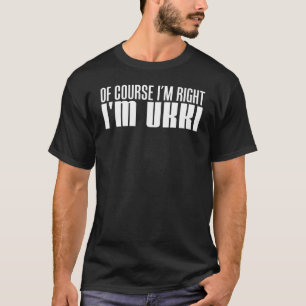 Ik heb gelijk dat ik Ukki ben (OP DARK) T-shirt