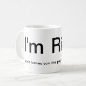 "Ik heb gelijk, je hebt een verkeerde Mok" Koffiemok (Voorkant links)