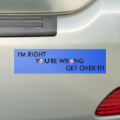 Ik heb gelijk, je hebt het mis bumpersticker (Op auto)