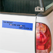 Ik heb gelijk, je hebt het mis bumpersticker (Op Truck)
