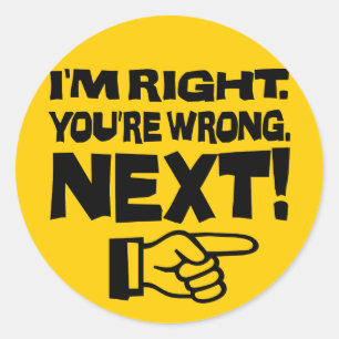 Ik heb gelijk, jij hebt ongelijk! Grappige slimme Ronde Sticker