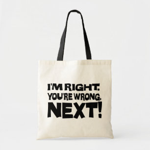 Ik heb gelijk, jij hebt ongelijk! Grappige slimme  Tote Bag