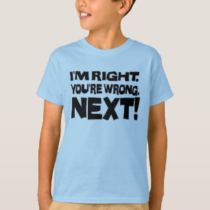 Ik heb gelijk, jij hebt ongelijk! Leuk slimme houd T-shirt