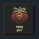 Ik heb geluk dat ik getrouwd ben met een Trini mei Magneet<br><div class="desc">Ik heb geluk dat ik getrouwd ben met een Trini meisje bruiloftsman</div>