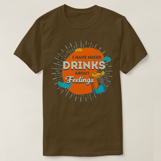 Ik heb gemengde Drinken over Feelings 1 T-shirt (Design voorkant)