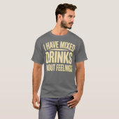 Ik heb gemengde Drinken over mijn gevoelens (2) T-shirt (Voorkant volledig)