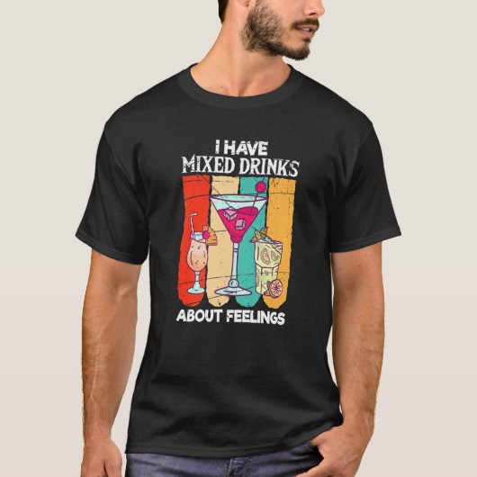Ik heb gemengde gevoelens over Drink Bartender T-shirt (Voorkant)