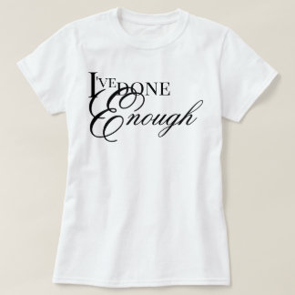 Ik heb genoeg esthetische genezingsbevestiging ged t-shirt