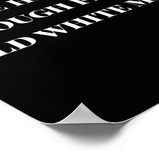 Ik heb genoeg gehoord van oude witte Mannen weerst Poster (Hoek)