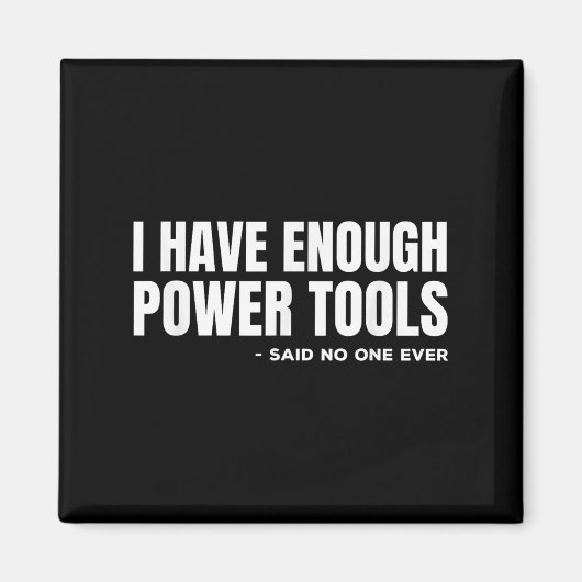 Ik heb genoeg gereedschap grappig sarcasme klusjes magneet (Voorkant)