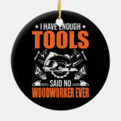 Ik heb genoeg Hulpmiddelen die Woodworking Keramisch Ornament (Achterkant)