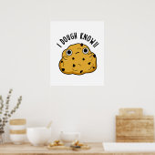 Ik heb genoeg Know Funny Baking Pun Poster (Keuken)