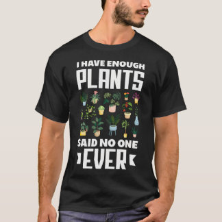Ik Heb Genoeg Planten Zei Nooit Iemand Grappige Pl T-shirt