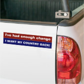 Ik heb genoeg verandering gehad, ik wil mijn land bumpersticker (Op Truck)
