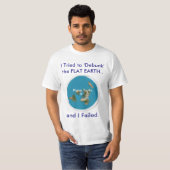 Ik heb geprobeerd de FLAT EARTH te 'deblokken'. en T-shirt (Voorkant volledig)