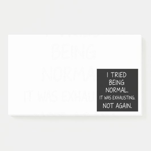 Ik heb geprobeerd normaal te zijn. Het was vermoei Post-it® Notes (Voorkant)