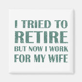 Ik heb geprobeerd om Funny Retirement Gifts voor m Magneet (Voorkant)