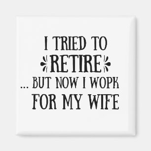 Ik heb geprobeerd om Funny Retirement Gifts voor m Magneet