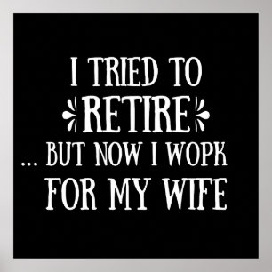 Ik heb geprobeerd om Funny Retirement Gifts voor m Poster