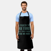 Ik heb geprobeerd om Funny Retirement Gifts voor m Schort (Gedragen)