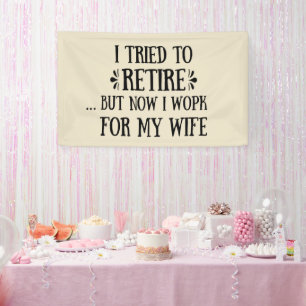 Ik heb geprobeerd om Funny Retirement Gifts voor m Spandoek