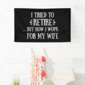 Ik heb geprobeerd om Funny Retirement Gifts voor m Spandoek (Insitu)