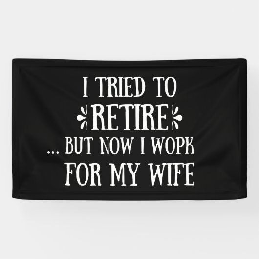 Ik heb geprobeerd om Funny Retirement Gifts voor m Spandoek (Horizontaal)