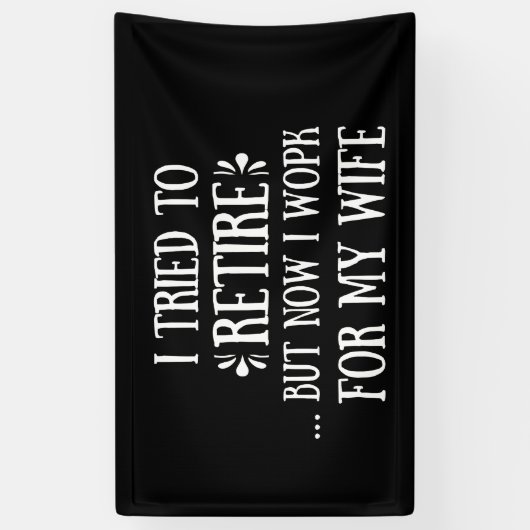 Ik heb geprobeerd om Funny Retirement Gifts voor m Spandoek (Verticaal)