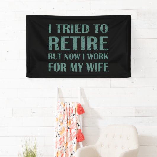 Ik heb geprobeerd om Funny Retirement Gifts voor m Spandoek (Insitu)