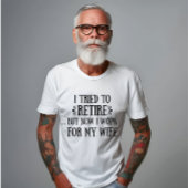 Ik heb geprobeerd om Funny Retirement Gifts voor m T-shirt