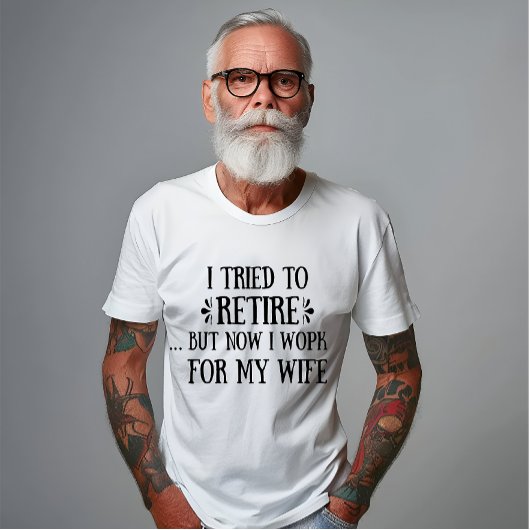 Ik heb geprobeerd om Funny Retirement Gifts voor m T-shirt