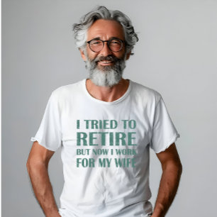 Ik heb geprobeerd om Funny Retirement Gifts voor m T-shirt