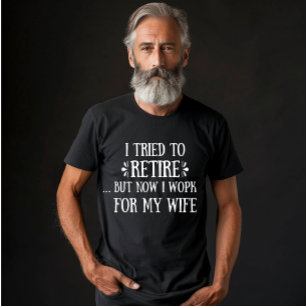Ik heb geprobeerd om Funny Retirement Gifts voor m T-shirt
