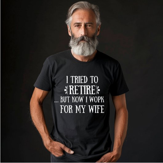 Ik heb geprobeerd om Funny Retirement Gifts voor m T-shirt