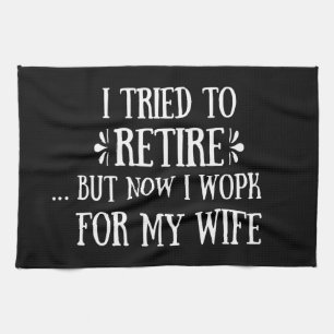 Ik heb geprobeerd om Funny Retirement Gifts voor m Theedoek