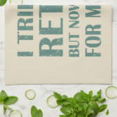 Ik heb geprobeerd om Funny Retirement Gifts voor m Theedoek (Gevouwen)