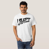 Ik heb geslapen met Tiger T-shirt (Voorkant volledig)