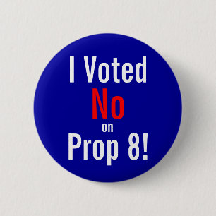 Ik heb gestemd, nee, op, Prop 8! Ronde Button 5,7 Cm